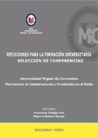 Reflexiones para la formación universitaria. Selección de Conferencias. Segundo tomo / Francisca Ortega Frei, Paulina Román Manzo (eds.) | Biblioteca Virtual Miguel de Cervantes