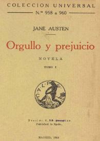 Orgullo y prejuicio : novela. Tomo I / Jane Austen ; la traducción del inglés ha sido hecha por J. de Urríes y Azara | Biblioteca Virtual Miguel de Cervantes