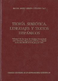 Teoría semiótica, lenguajes y textos hispánicos : volumen I de las Actas del Congreso Internacional sobre Semiótica e Hispanismo, celebrado en Madrid en los días del 20 al 25 de junio de 1983 / Miguel Ángel Garrido Gallardo (ed.) | Biblioteca Virtual Miguel de Cervantes